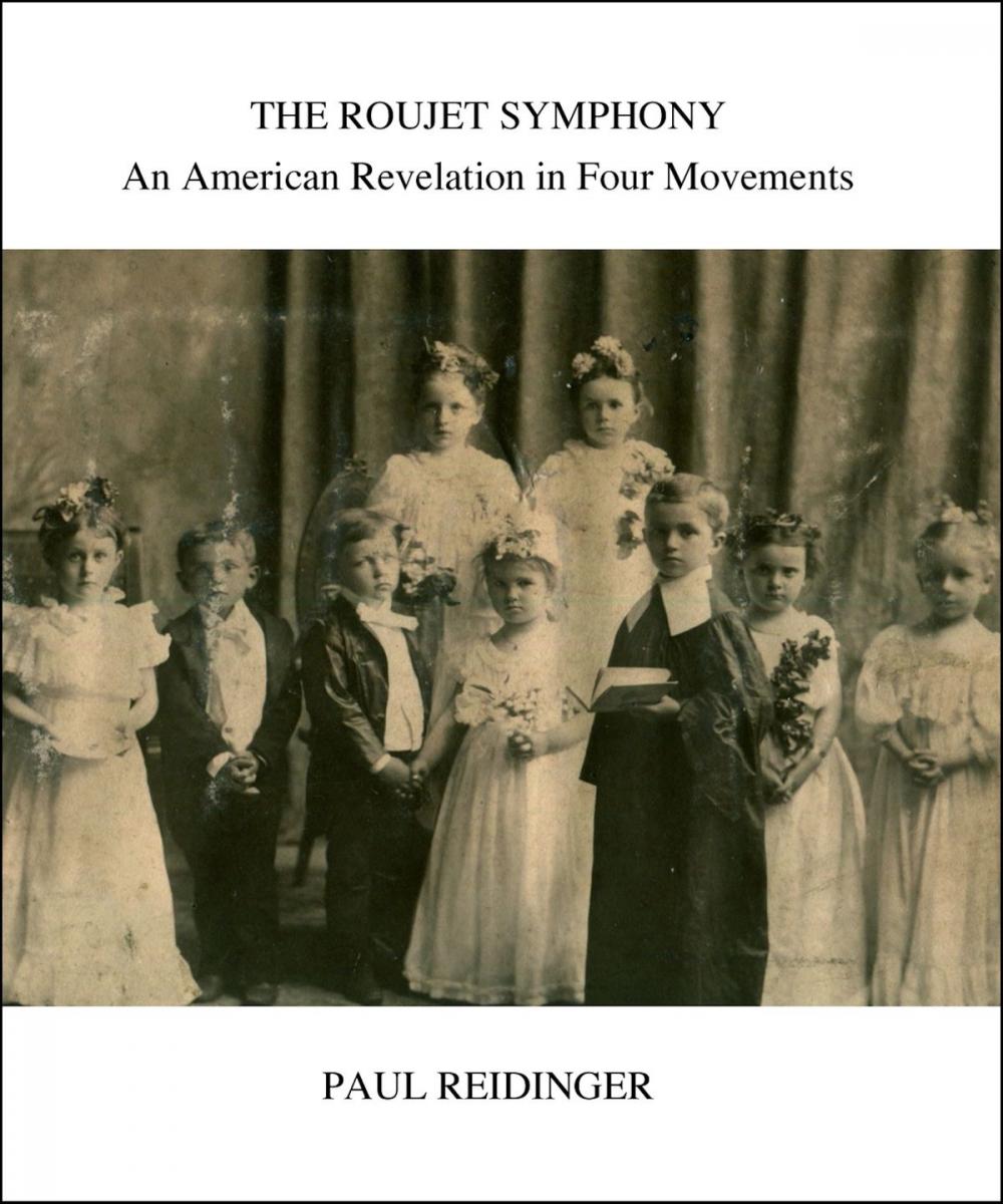 Big bigCover of The Roujet Symphony: An American Revelation in Four Movements