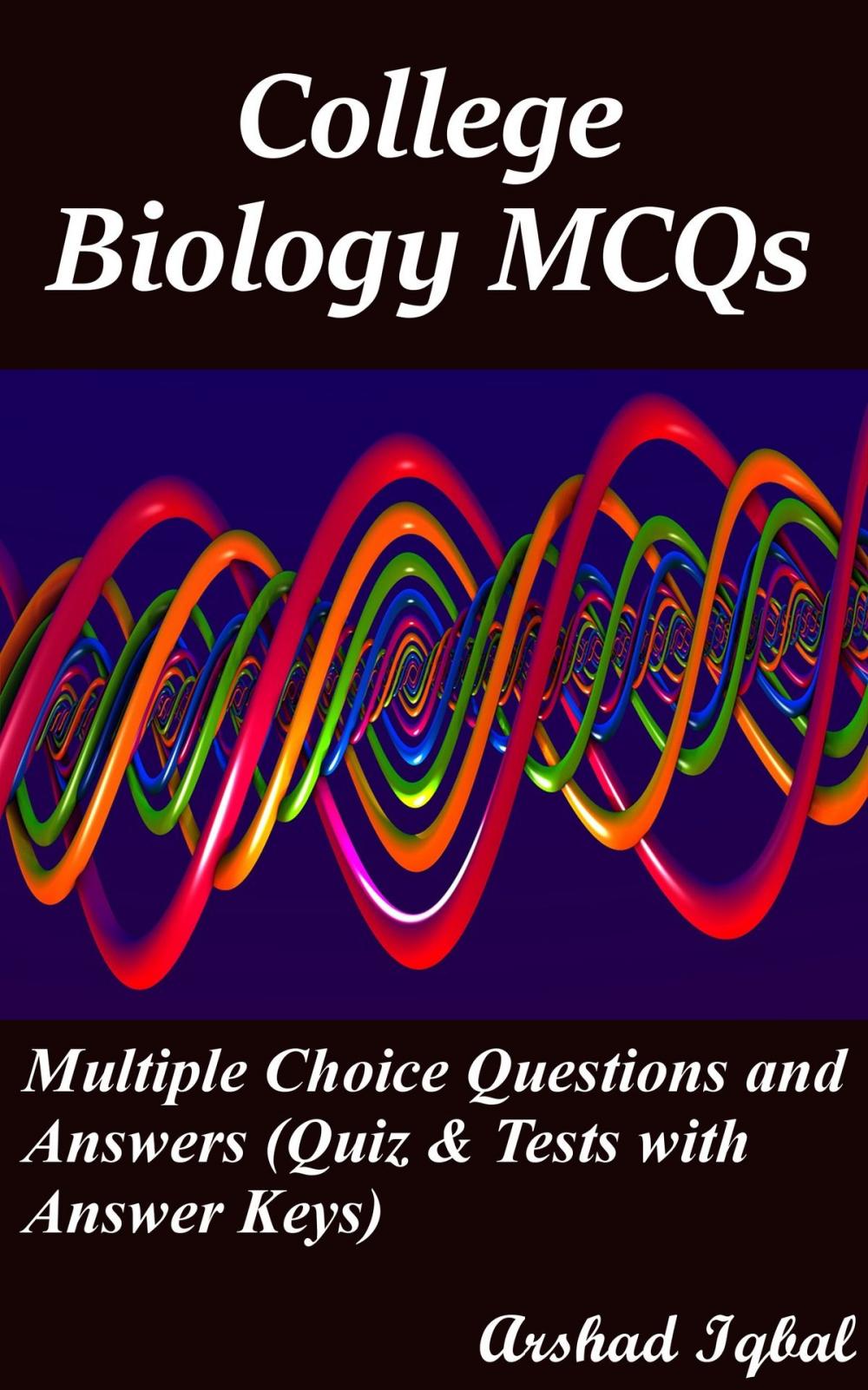 Big bigCover of College Biology MCQs: Multiple Choice Questions and Answers (Quiz & Tests with Answer Keys)
