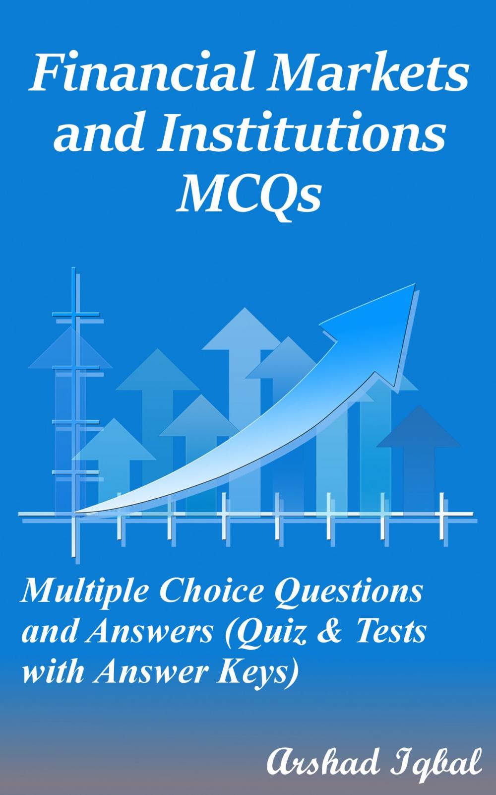 Big bigCover of Financial Markets and Institutions MCQs: Multiple Choice Questions and Answers (Quiz & Tests with Answer Keys)