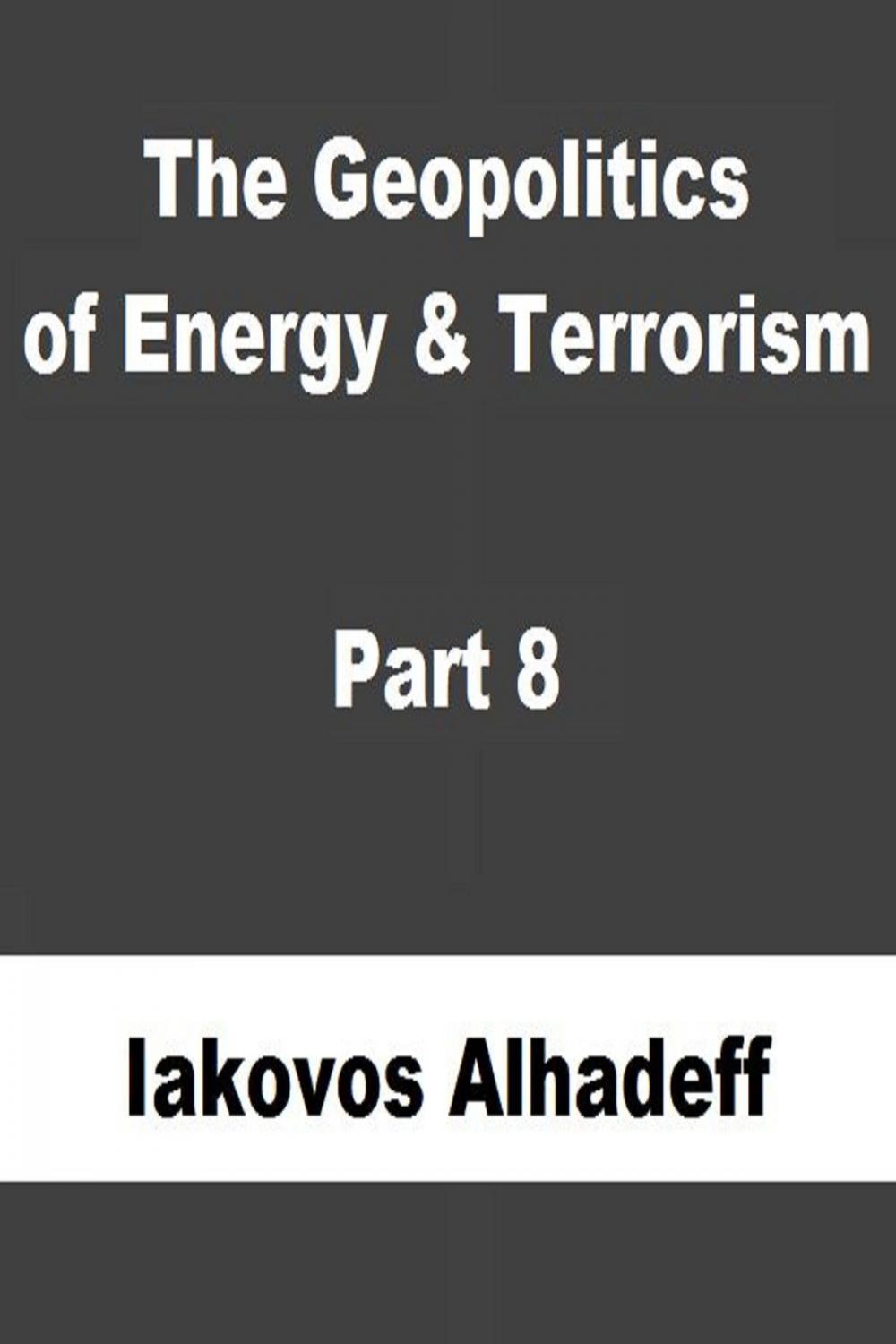 Big bigCover of The Geopolitics of Energy & Terrorism Part 8