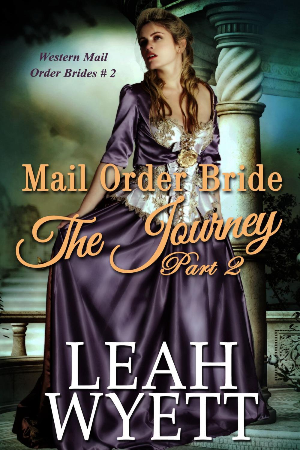 Big bigCover of Mail Order Bride -The Journey: Part Two (Western Mail Order Brides: Book Two)
