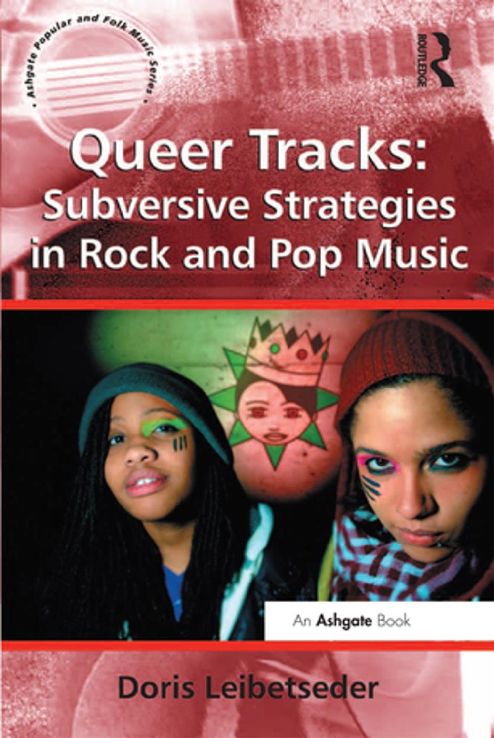 Big bigCover of Queer Tracks: Subversive Strategies in Rock and Pop Music