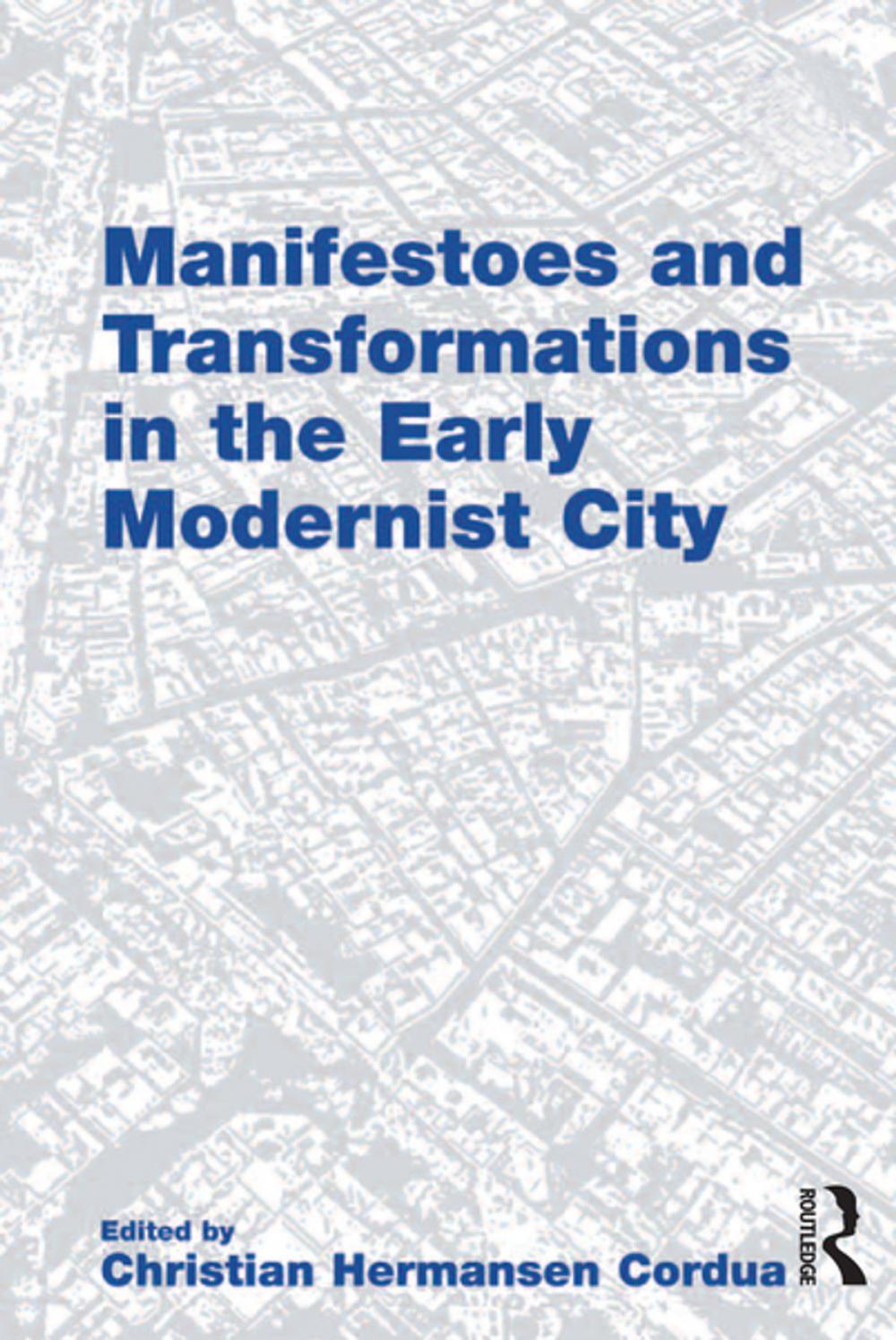 Big bigCover of Manifestoes and Transformations in the Early Modernist City