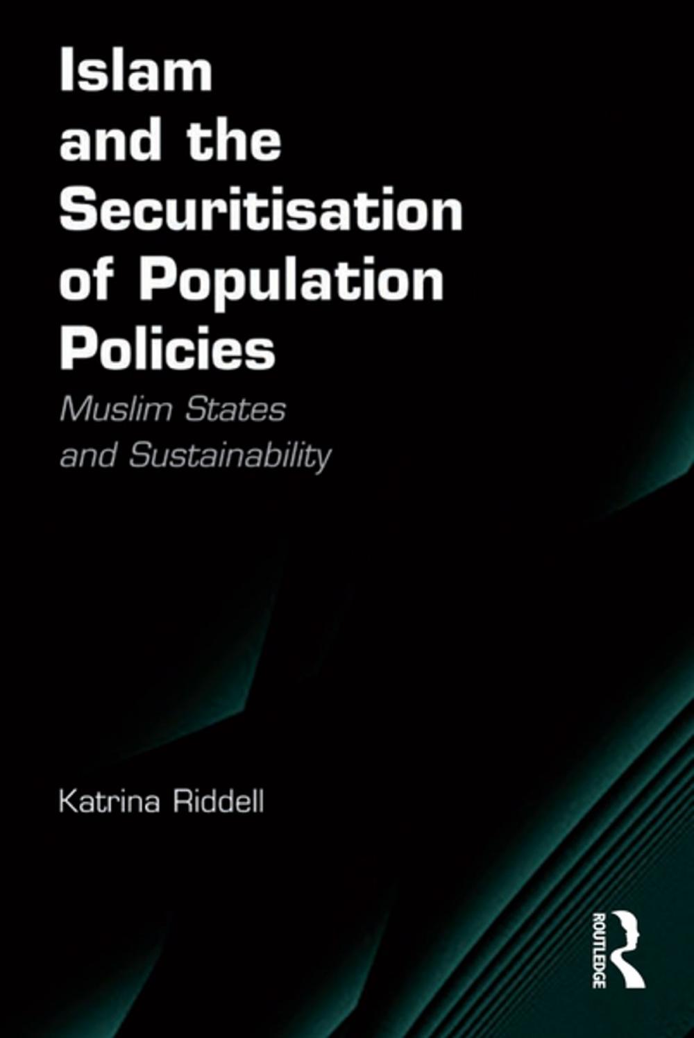 Big bigCover of Islam and the Securitisation of Population Policies