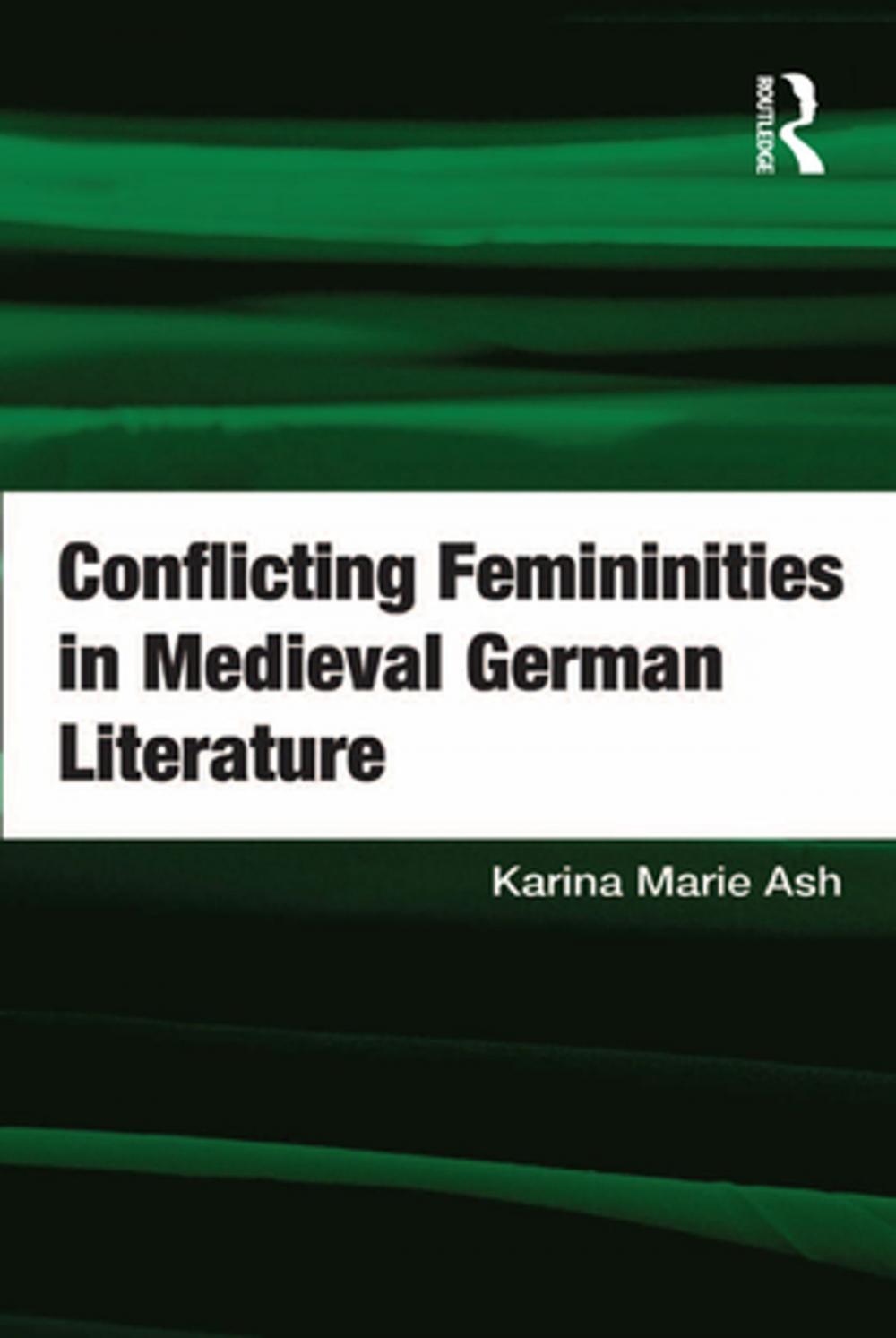 Big bigCover of Conflicting Femininities in Medieval German Literature