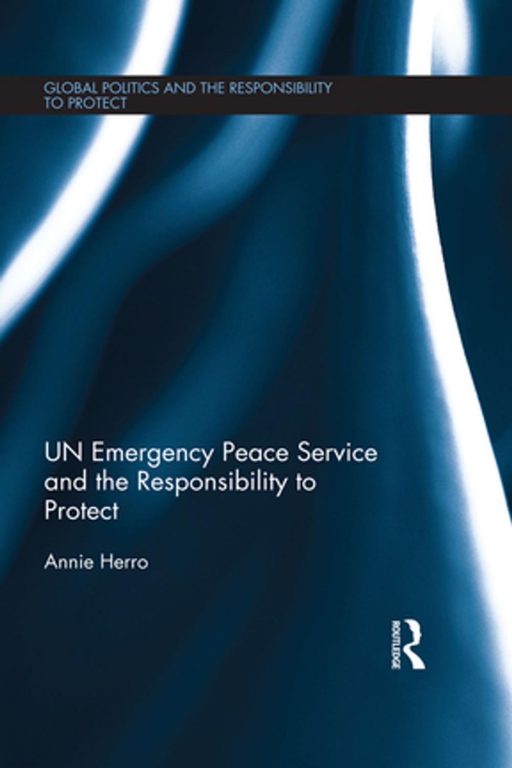 Big bigCover of UN Emergency Peace Service and the Responsibility to Protect
