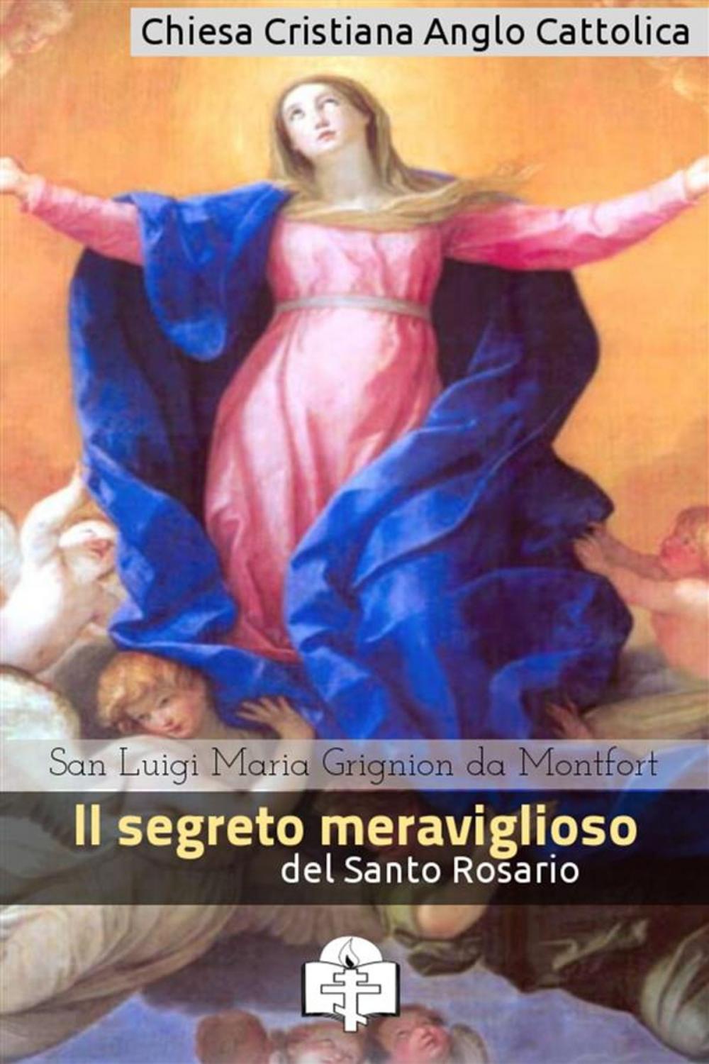 Big bigCover of Il segreto meraviglioso del Santo Rosario