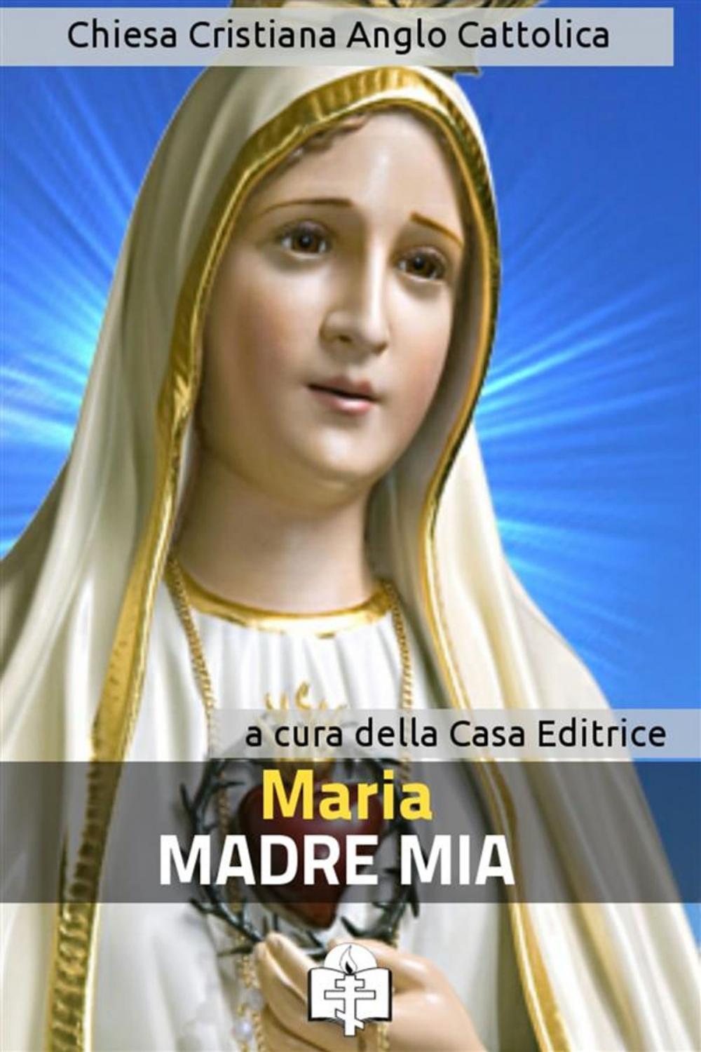 Big bigCover of Maria, Madre di Dio e Madre Nostra