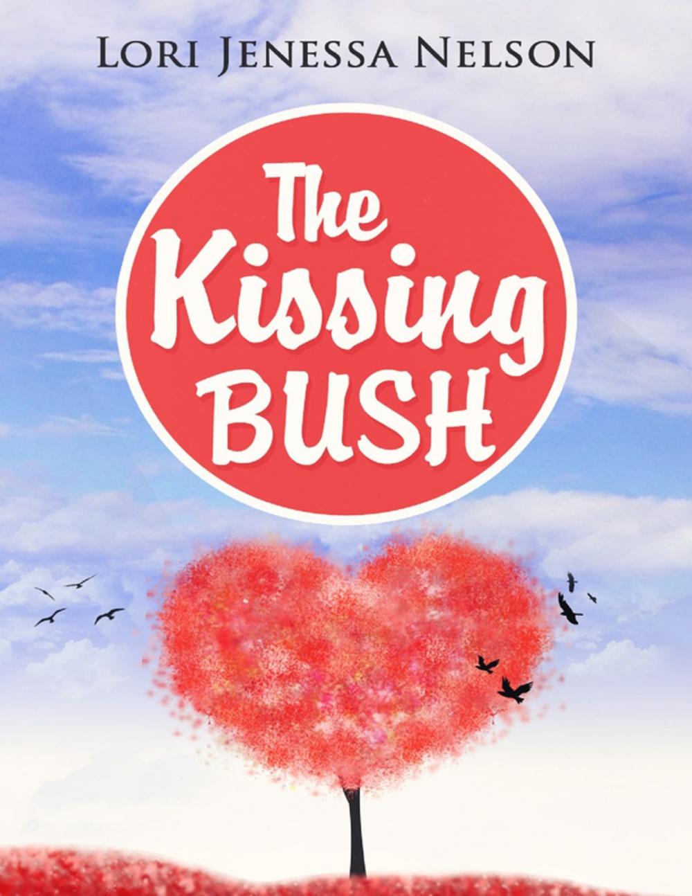 Big bigCover of The Kissing Bush: A Romantic, Yet Comedic Erotica