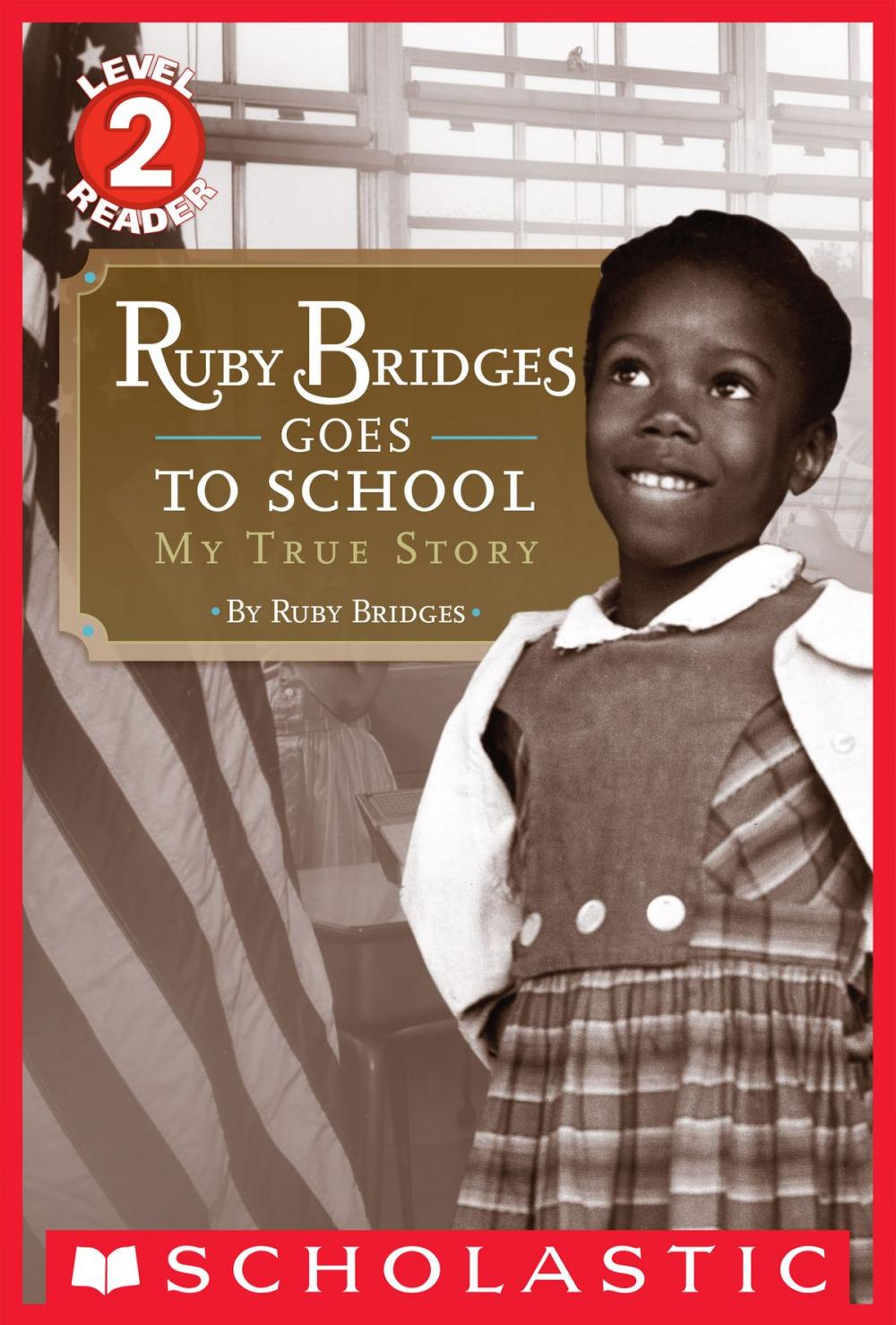 Big bigCover of Ruby Bridges Goes to School: My True Story (Scholastic Reader, Level 2)