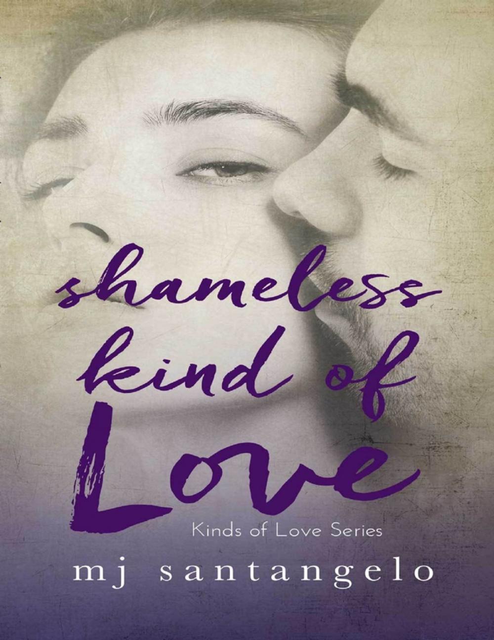 Big bigCover of Shameless Kind of Love: Kinds of Love Series