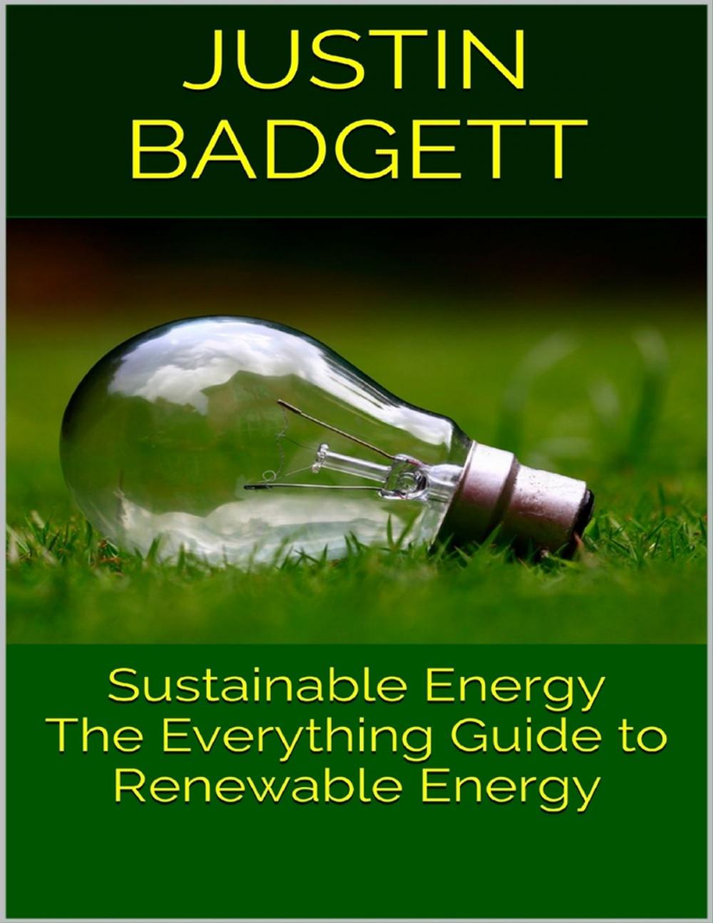 Big bigCover of Sustainable Energy: The Everything Guide to Renewable Energy