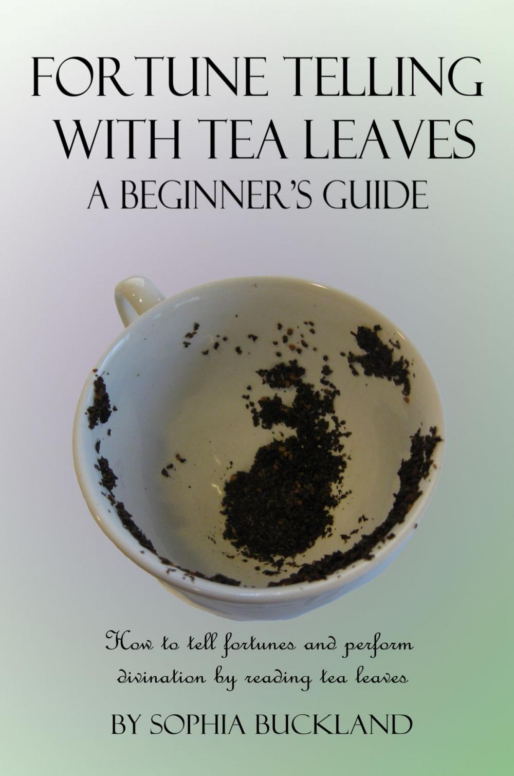 Big bigCover of Fortune Telling with Tea Leaves - A Beginner’s Guide
