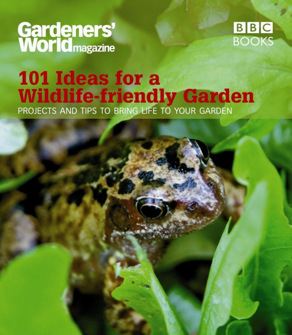 Big bigCover of Gardeners' World: 101 Ideas for a Wildlife-friendly Garden
