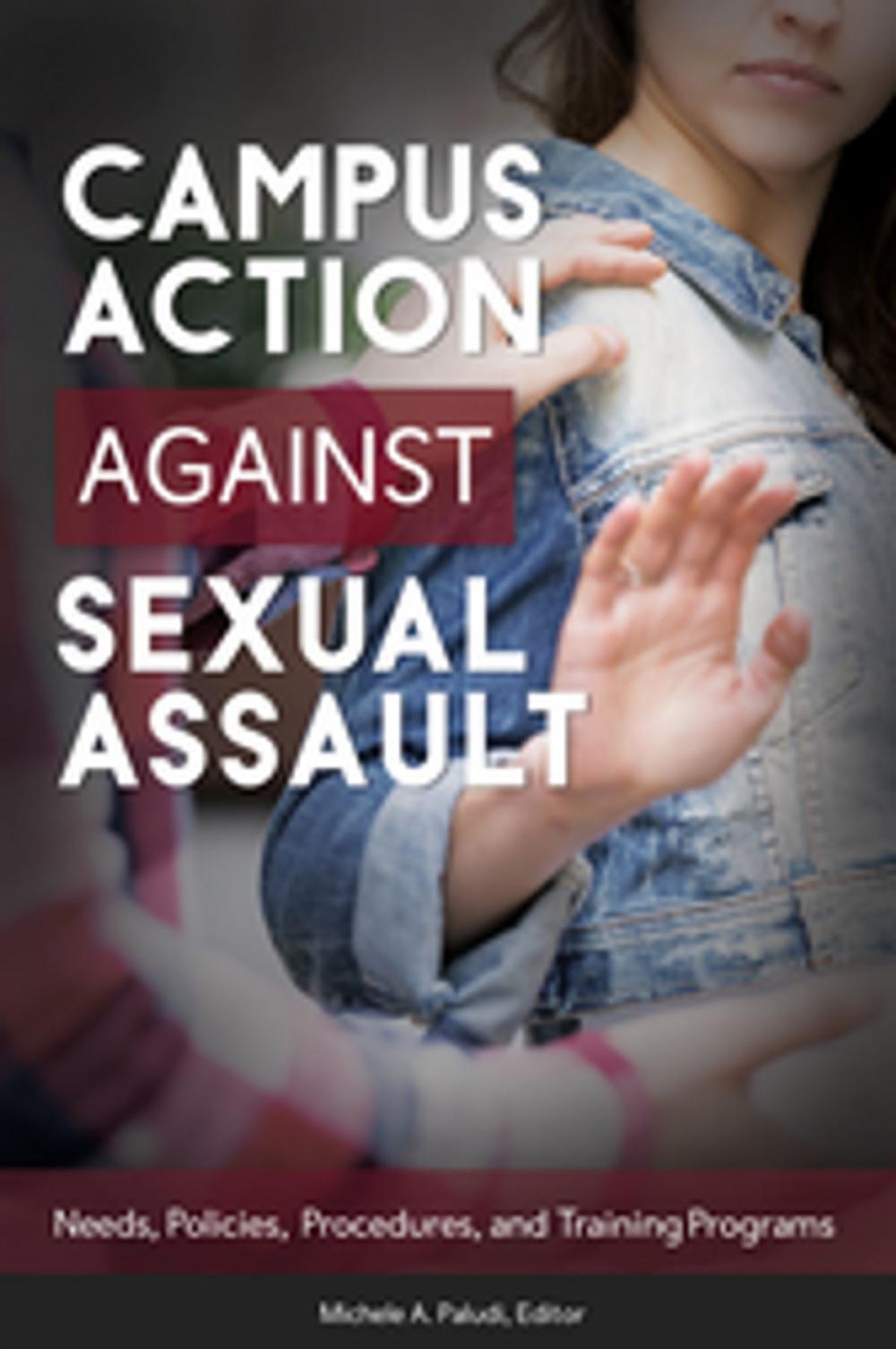 Big bigCover of Campus Action Against Sexual Assault: Needs, Policies, Procedures, and Training Programs