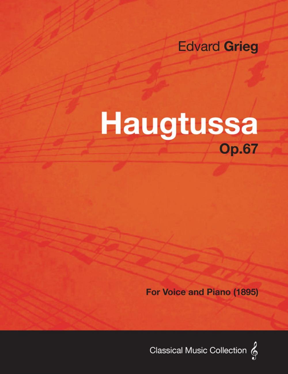 Big bigCover of Haugtussa Op.67 - For Voice and Piano (1895)