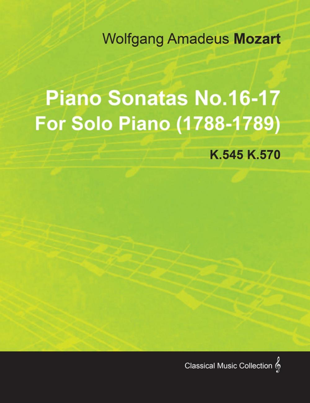 Big bigCover of Piano Sonatas No.16-17 by Wolfgang Amadeus Mozart for Solo Piano (1788-1789) K.545 K.570