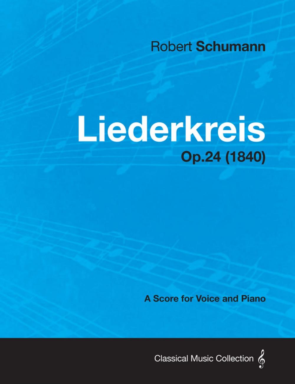 Big bigCover of Liederkreis - A Score for Voice and Piano Op.24 (1840)
