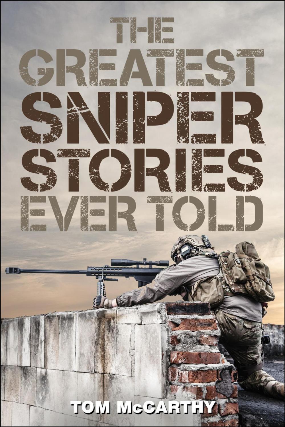 Big bigCover of The Greatest Sniper Stories Ever Told