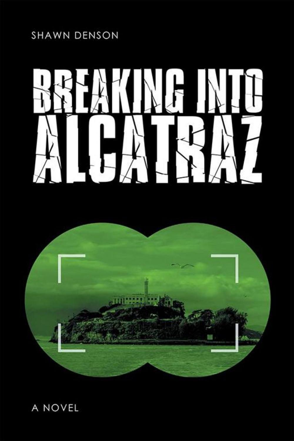 Big bigCover of Breaking into Alcatraz