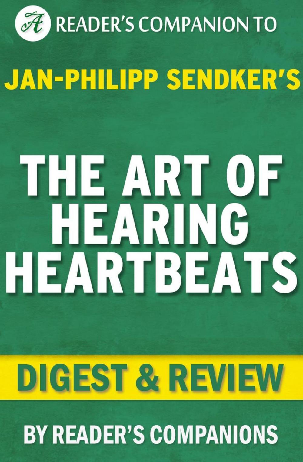 Big bigCover of The Art of Hearing Heartbeats: By Jan-Philipp Sendker | Digest & Review