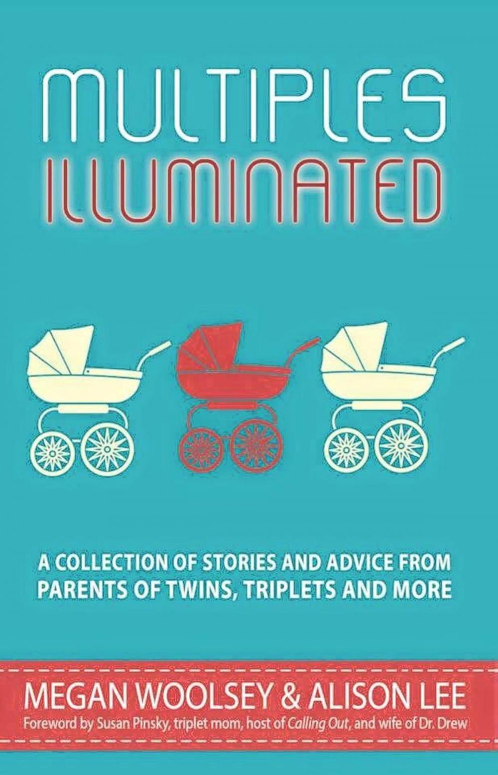 Big bigCover of Multiples Illuminated: A Collection of Stories and Advice From Parents of Twins, Triplets and More