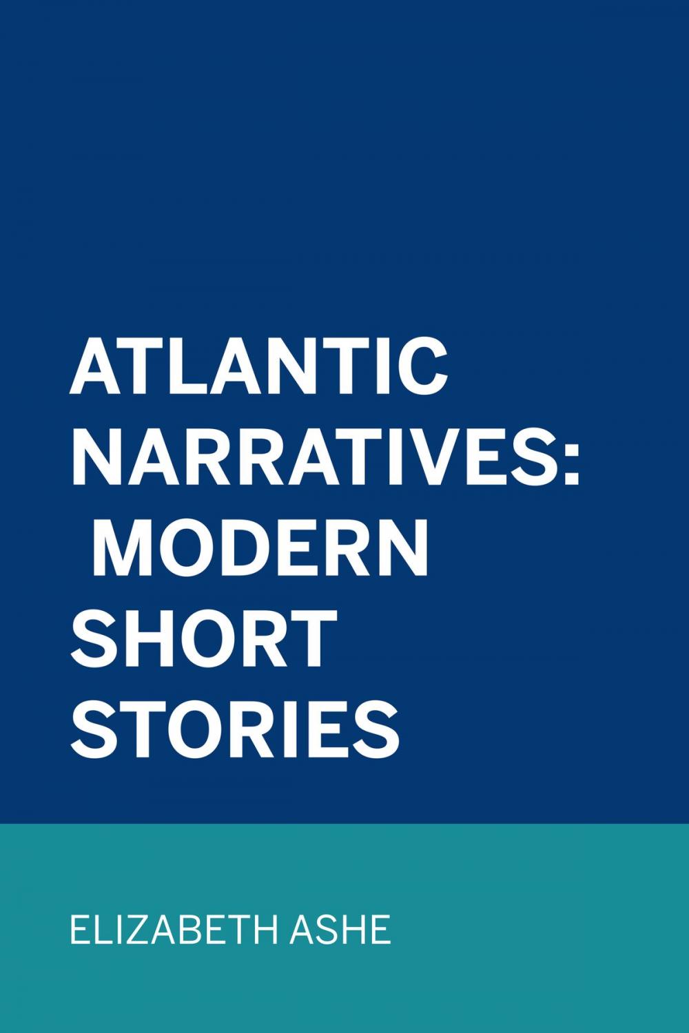 Big bigCover of Atlantic Narratives: Modern Short Stories