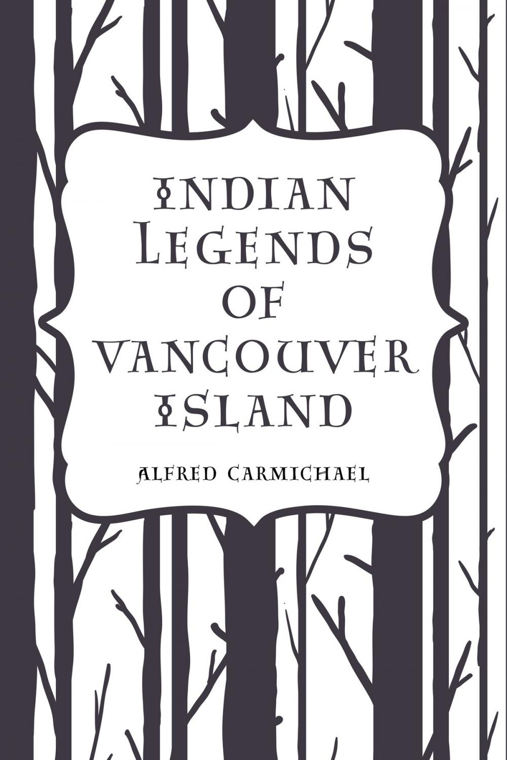Big bigCover of Indian Legends of Vancouver Island