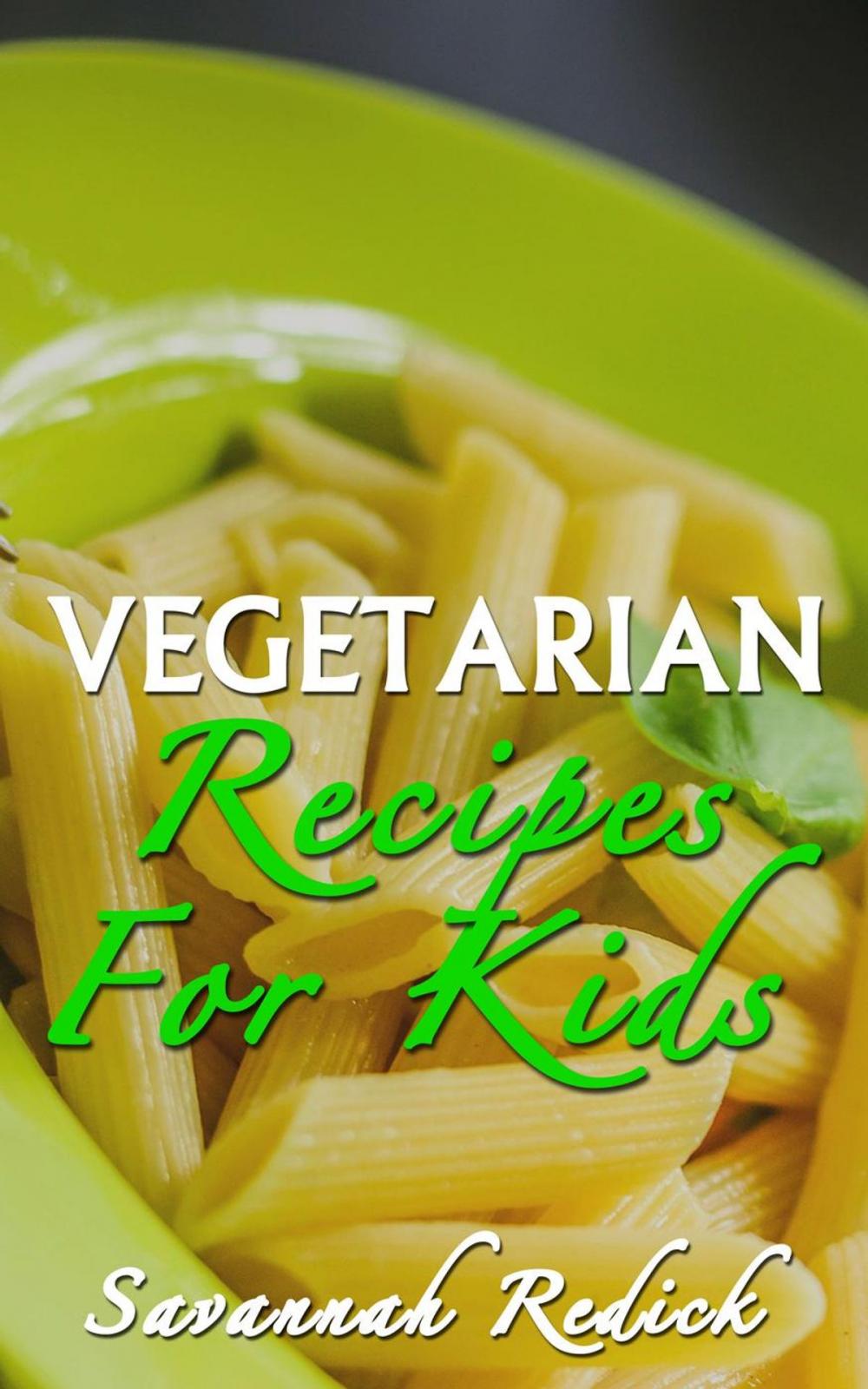 Big bigCover of Cookbook: Kids Vegetarian Recipes