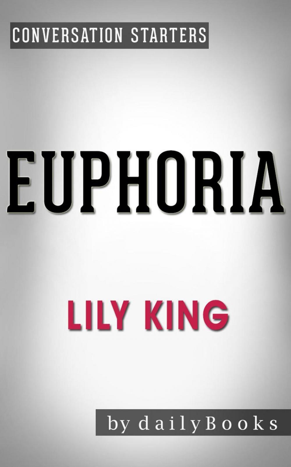 Big bigCover of Euphoria: by Lily King | Conversation Starters