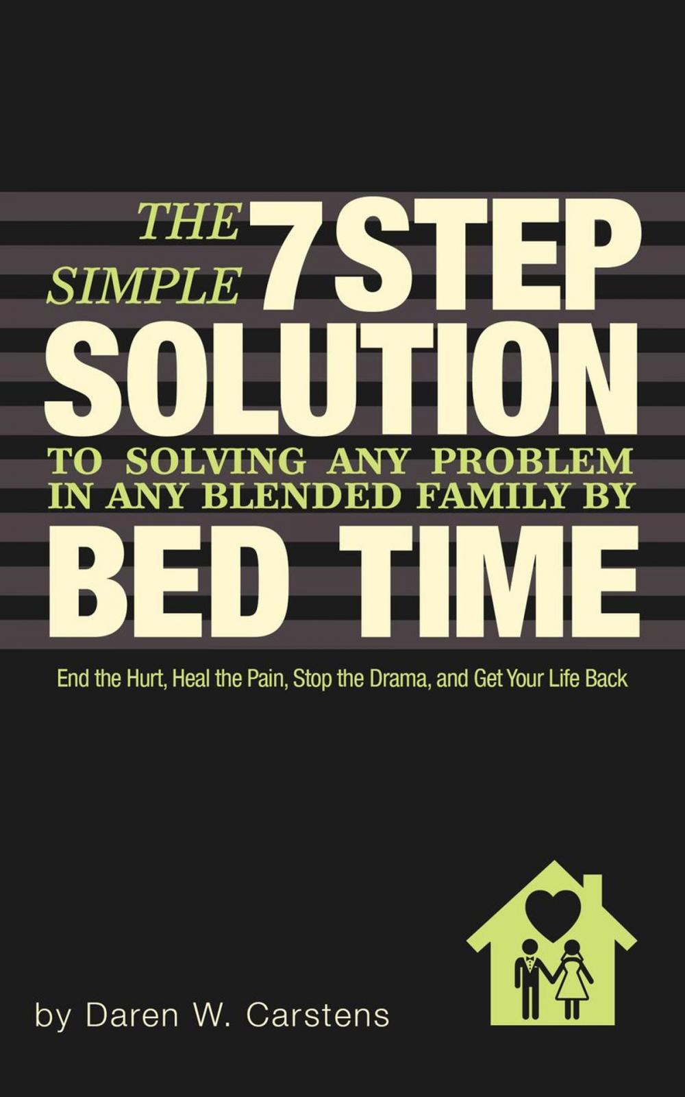 Big bigCover of The 7 Step Solution To Solving Any Problem In Any Blended Family By Bed Time