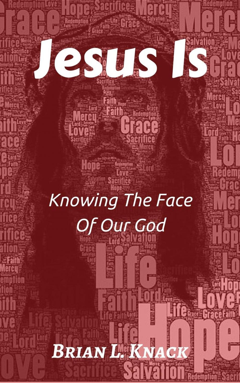Big bigCover of Jesus Is... Knowing The Face Of Our God