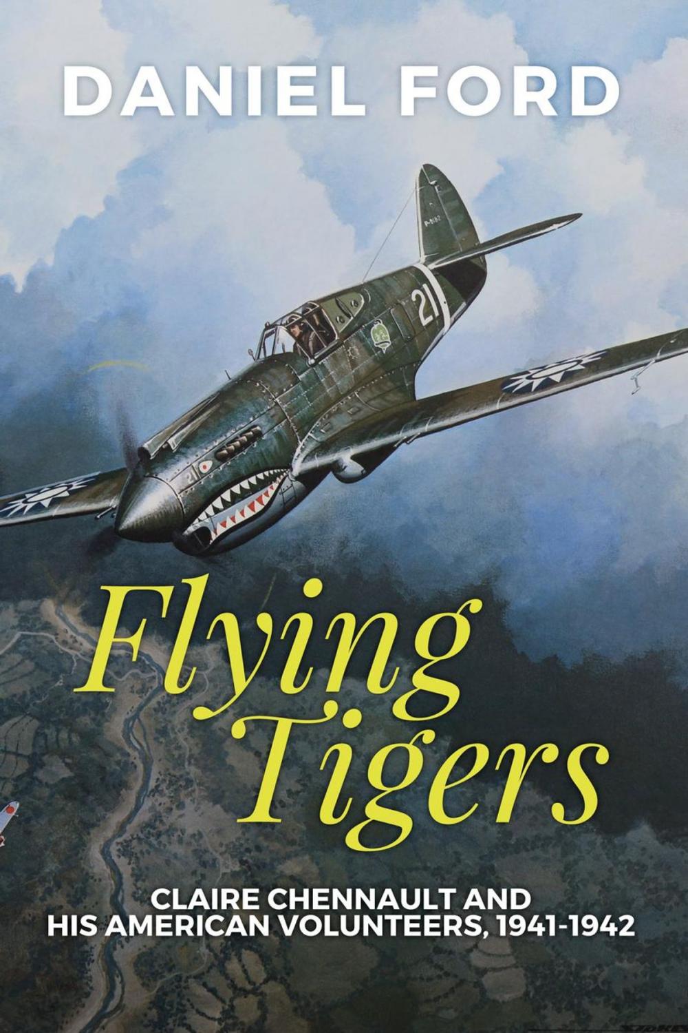 Big bigCover of Flying Tigers: Claire Chennault and His American Volunteers, 1941-1942