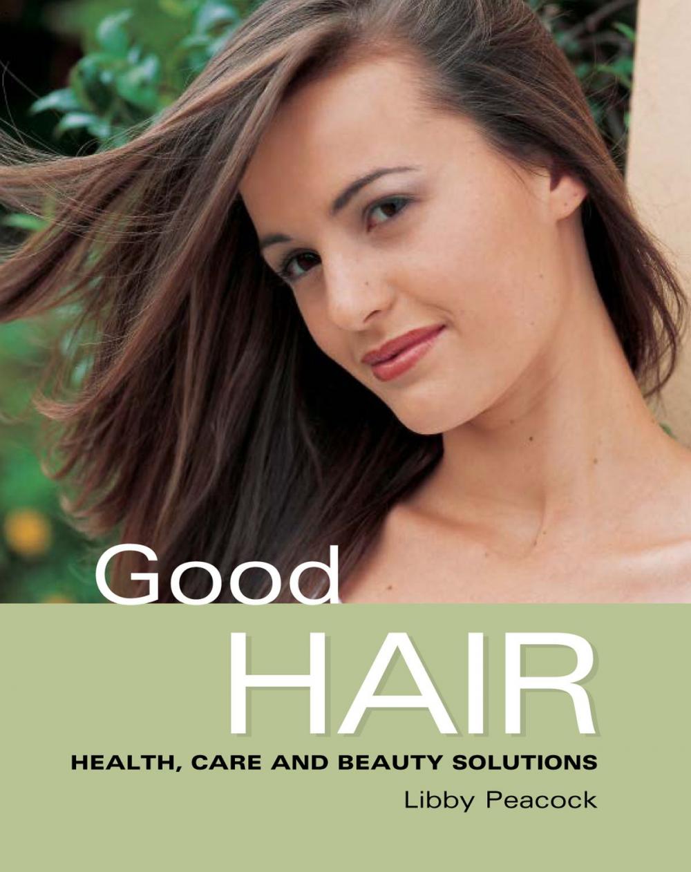 Big bigCover of Good Hair: Health Care and Beauty Solutions
