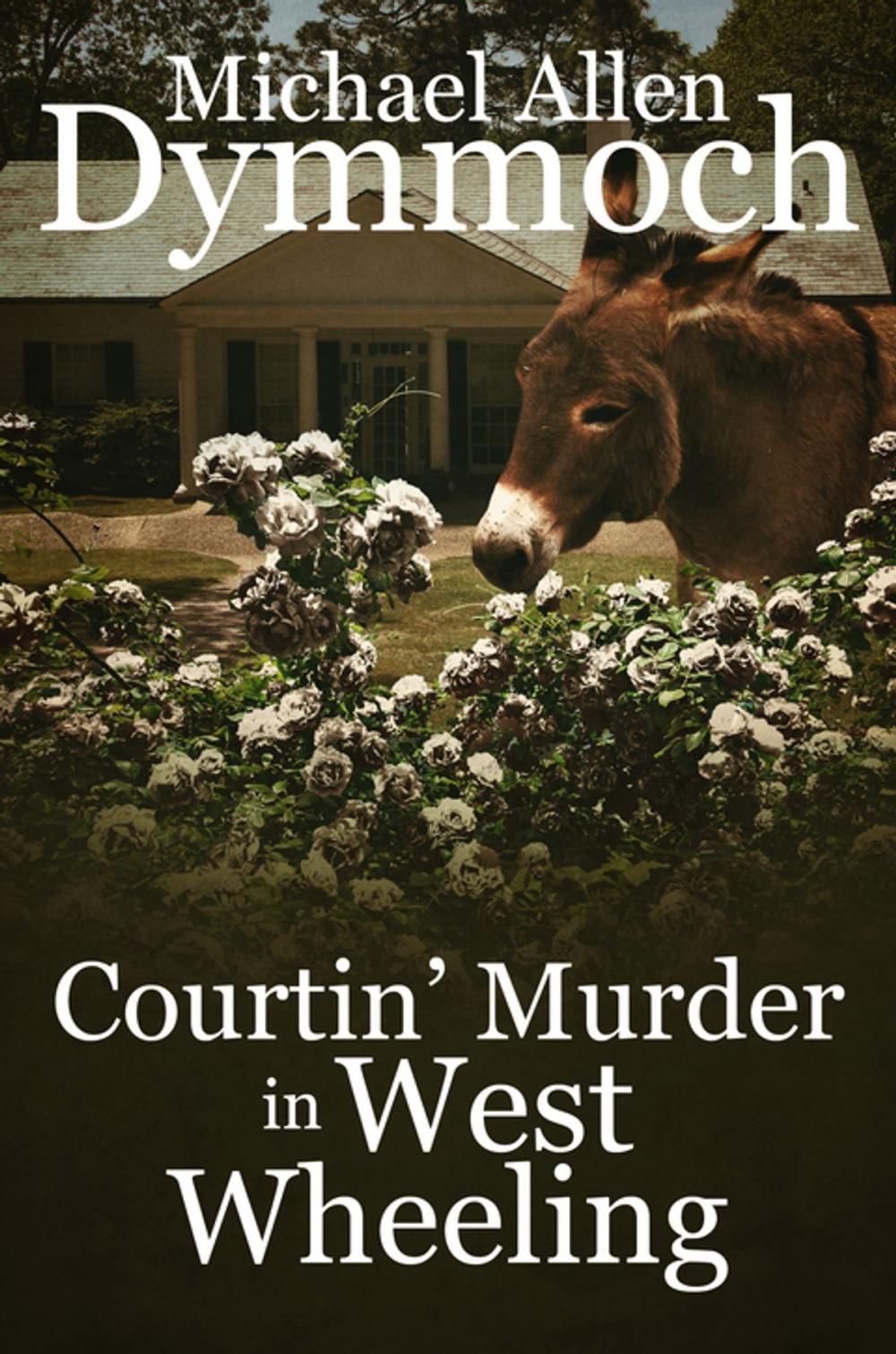 Big bigCover of Courtin' Murder in West Wheeling
