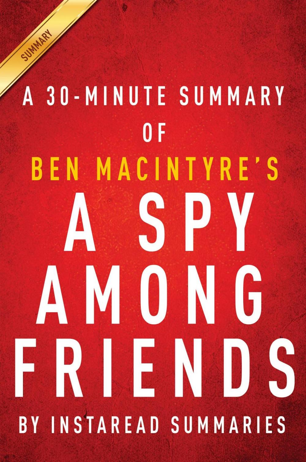 Big bigCover of Summary of A Spy Among Friends