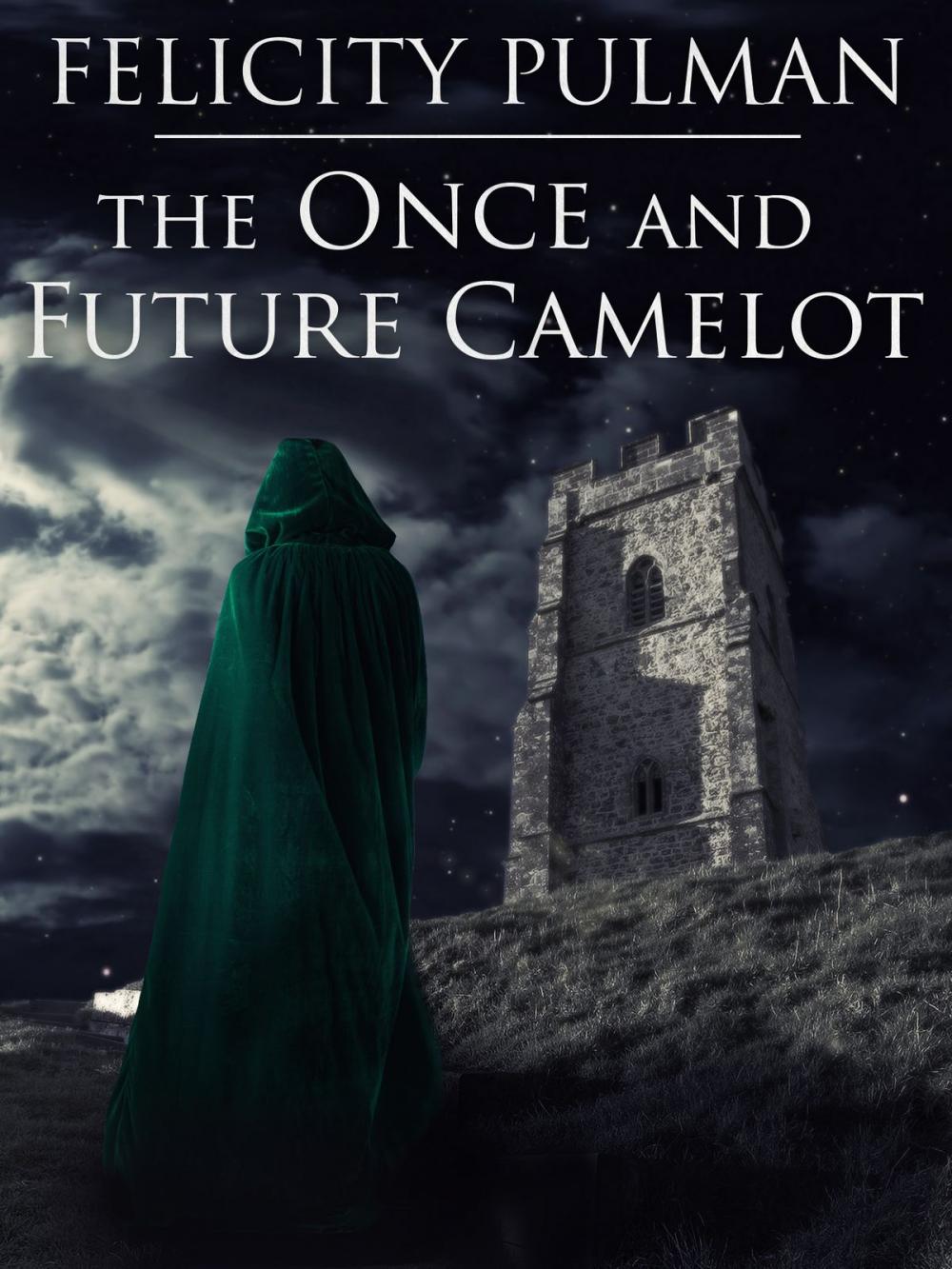 Big bigCover of The Once and Future Camelot