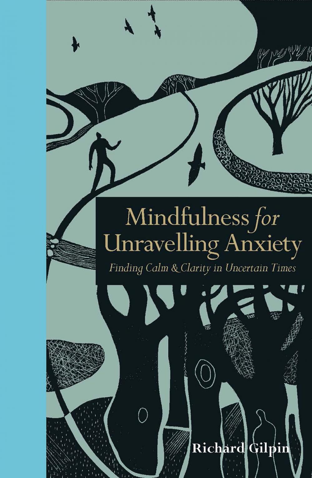 Big bigCover of Mindfulness for Unravelling Anxiety: Finding Calm & Clarity in Uncertain Times