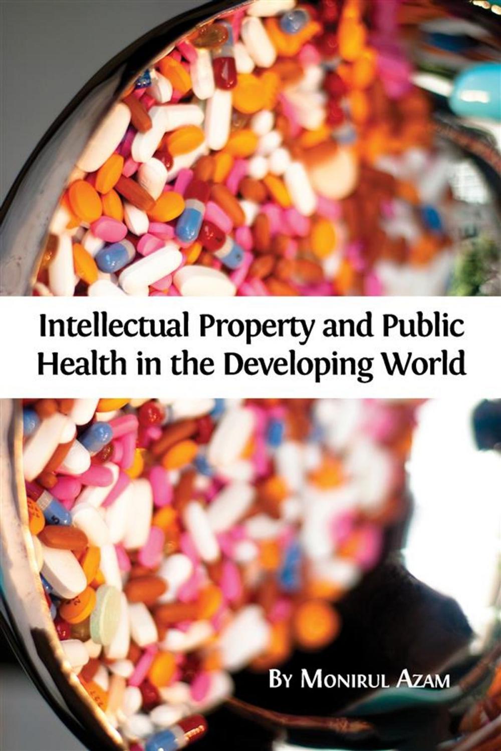 Big bigCover of Intellectual Property and Public Health in the Developing World 