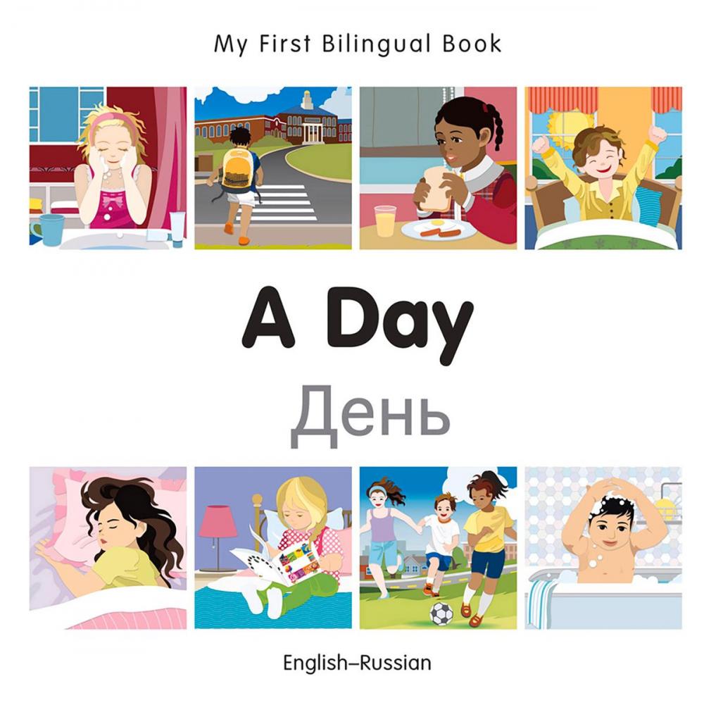 Big bigCover of My First Bilingual Book–A Day (English–Russian)