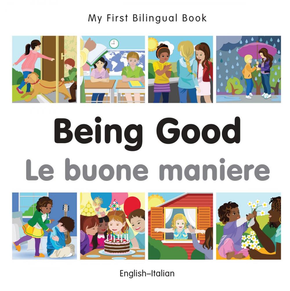 Big bigCover of My First Bilingual Book–Being Good (English–Italian)