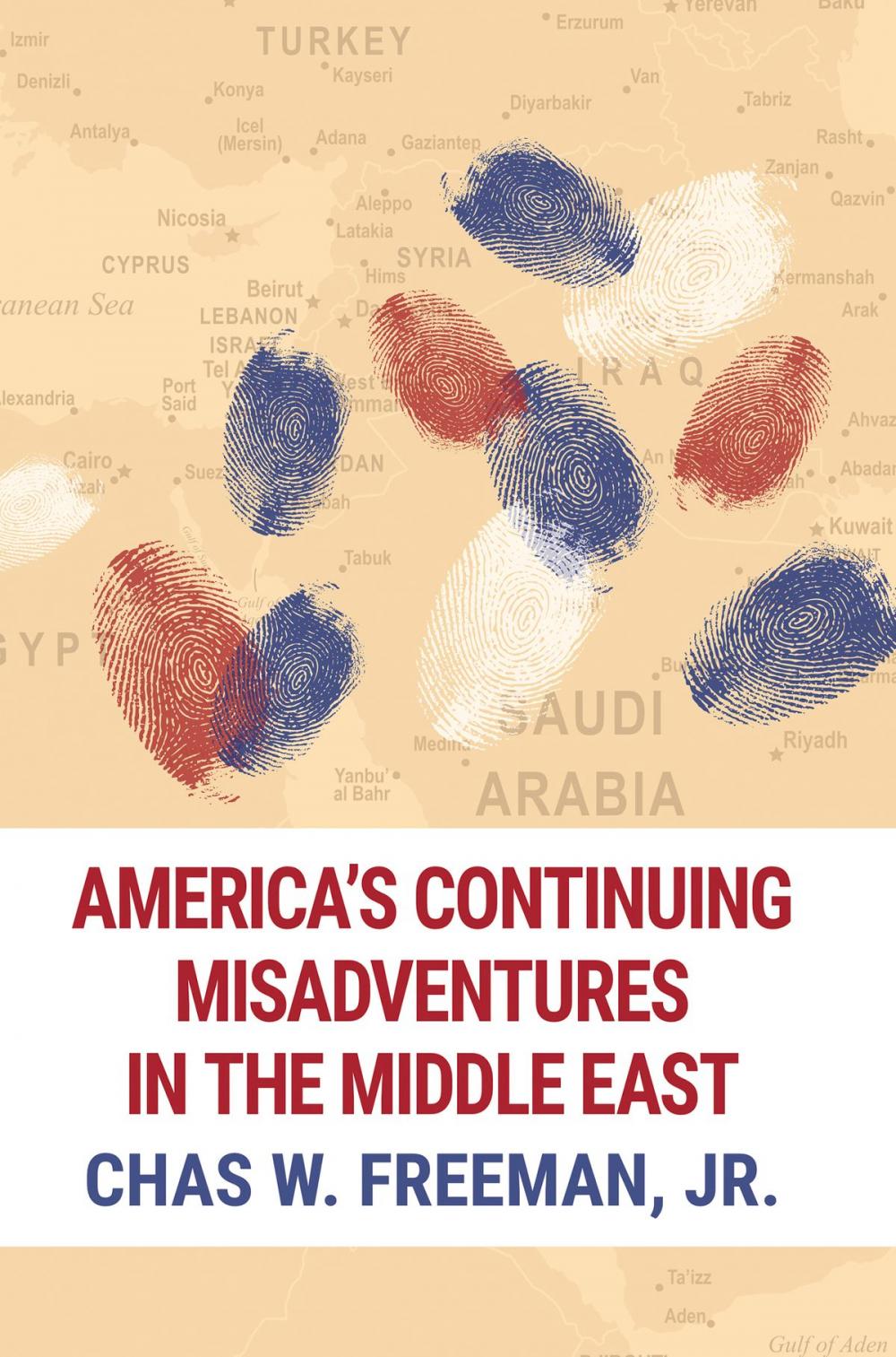 Big bigCover of America's Continuing Misadventures in the Middle East