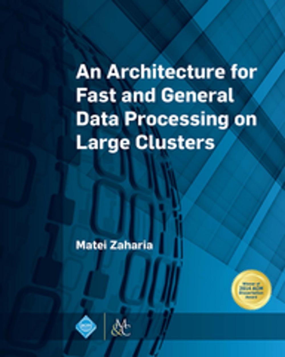 Big bigCover of An Architecture for Fast and General Data Processing on Large Clusters