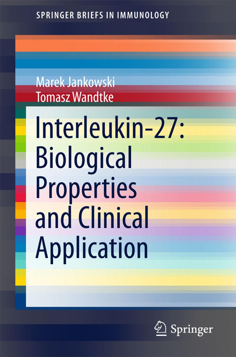 Big bigCover of Interleukin-27: Biological Properties and Clinical Application
