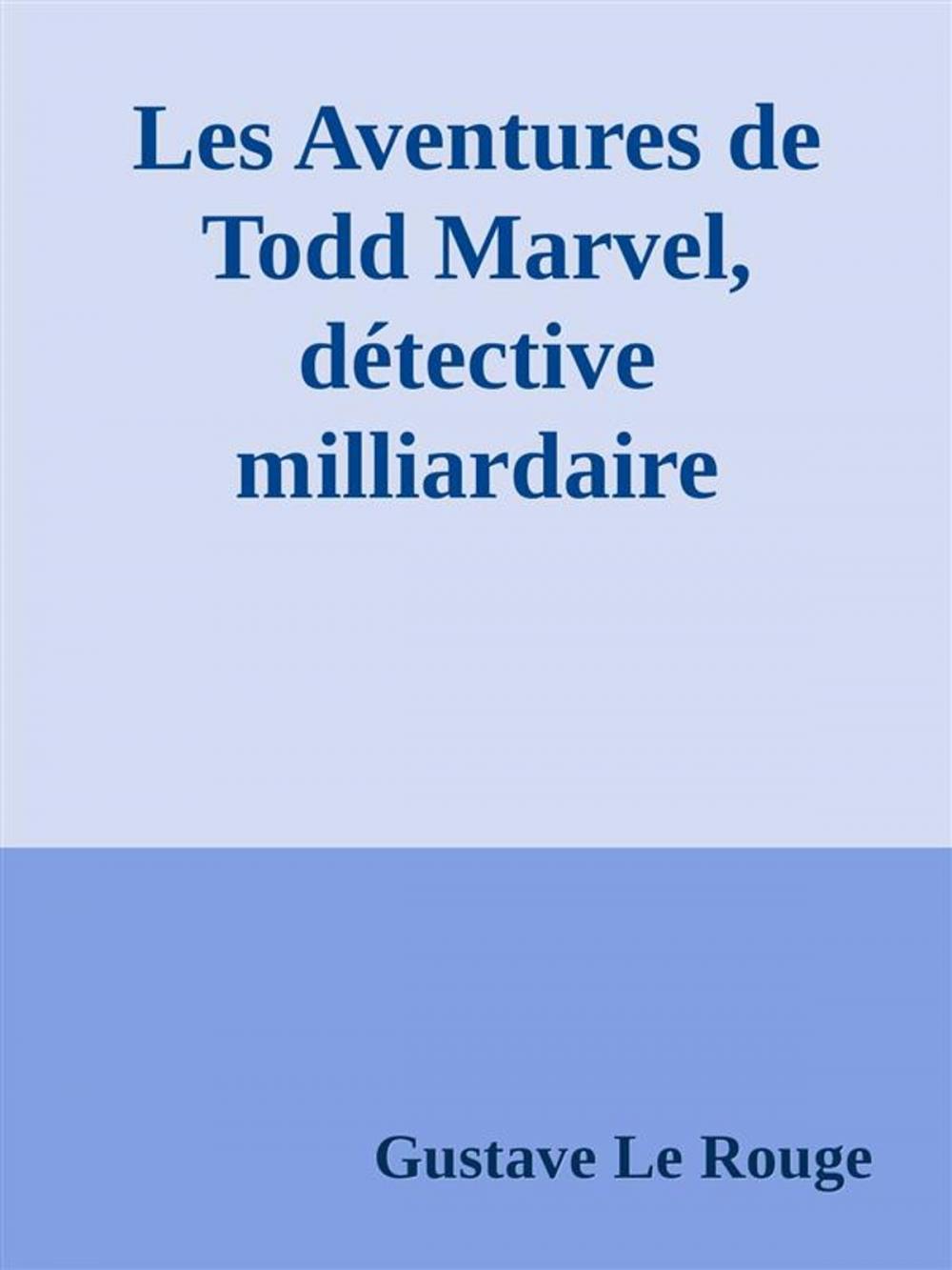 Big bigCover of Les Aventures de Todd Marvel, détective milliardaire