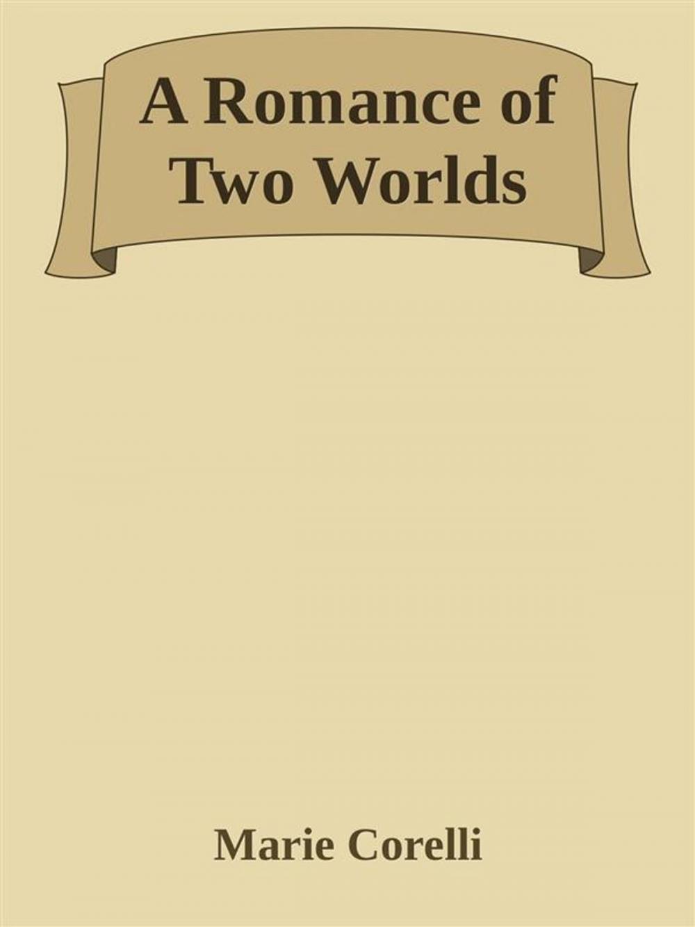 Big bigCover of A Romance of Two Worlds