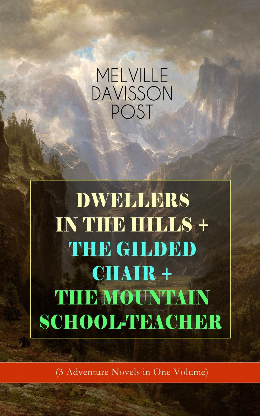 Big bigCover of DWELLERS IN THE HILLS + THE GILDED CHAIR + THE MOUNTAIN SCHOOL-TEACHER (3 Adventure Novels in One Volume)
