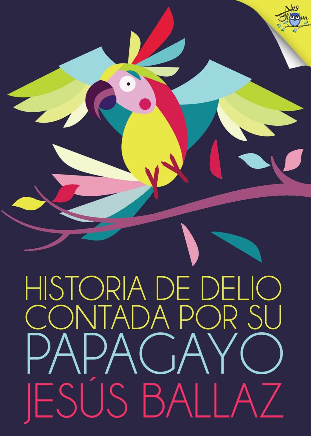Big bigCover of Historia de Delio contada por su papagayo