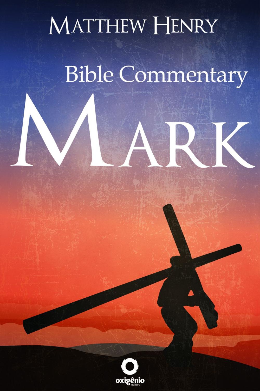 Big bigCover of The Gospel of Mark - Complete Bible Commentary Verse by Verse