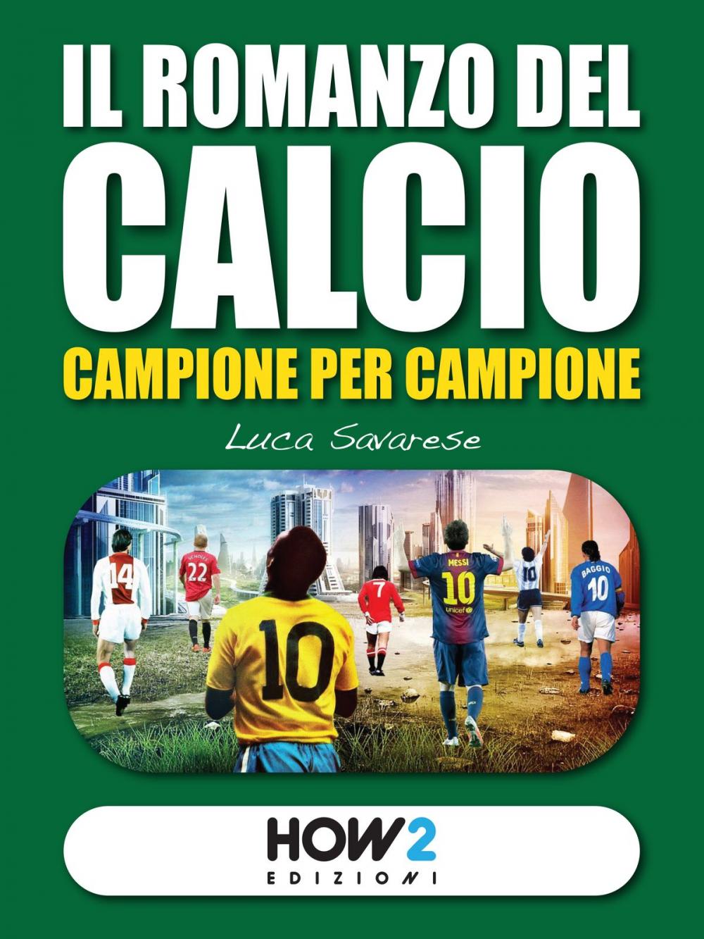 Big bigCover of IL ROMANZO DEL CALCIO, Campione per Campione
